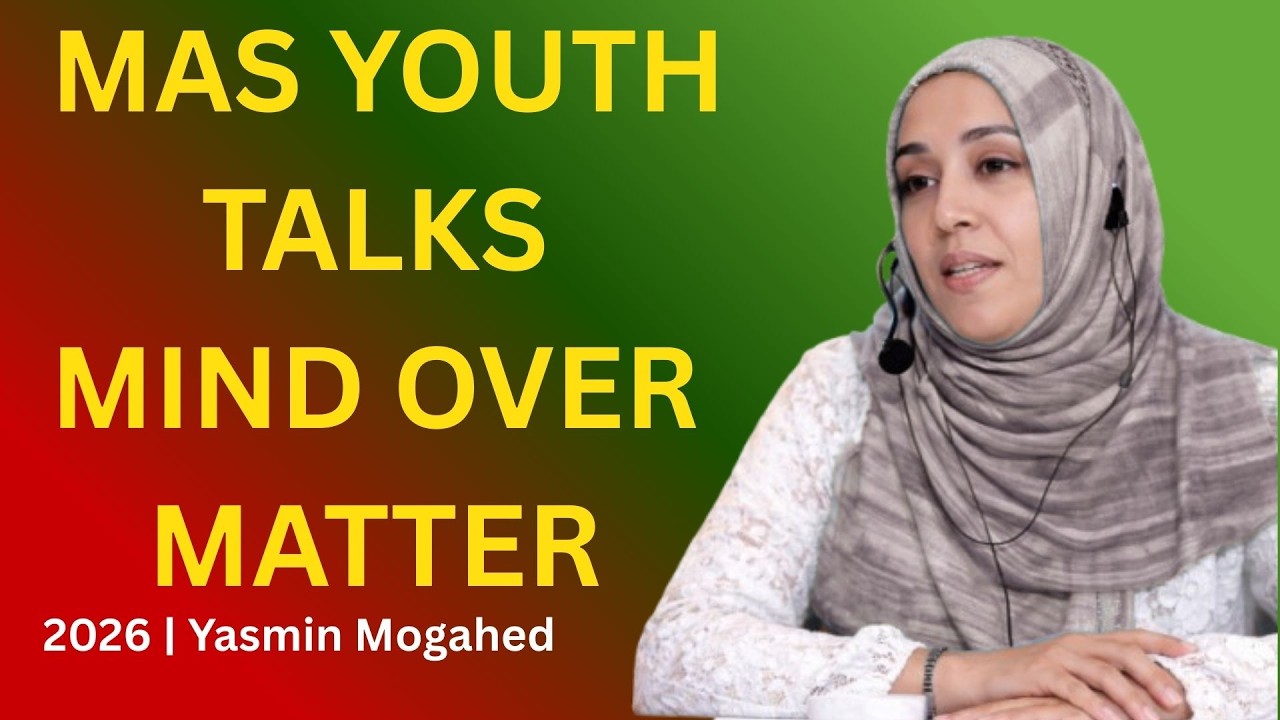 Yasmin Mogahed  MAS Youth Talks II Mind Over Mat