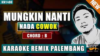 MUNGKIN NANTI - PETERPAN (NADA PRIA) KARAOKE REMIX PALEMBANG