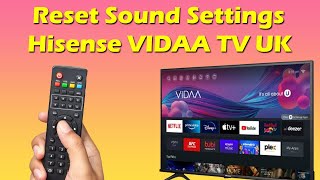 Hisense TV Sound Problems How to reset sound settings on Hisense TV VIDAA UK