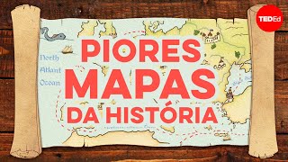 Os maiores erros da história da criação de mapas – Kayla Wolf