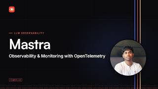 Mastra Monitoring and Observability with OpenTelemetry