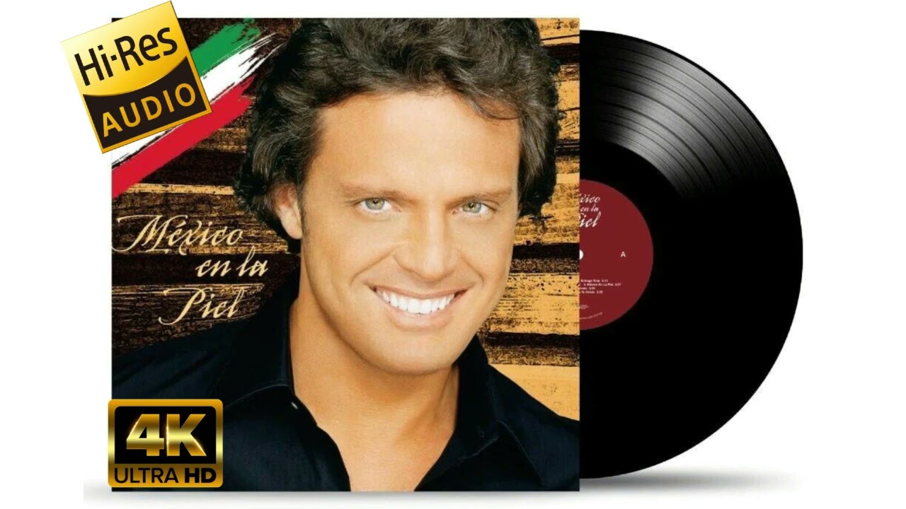 04 México en la piel - Luis Miguel - FLAC High Resolution