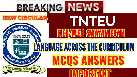 TNTEU B.Ed / M.Ed SWAYAM EXAM LANGUAGE ACROSS THE CURRICULUM MCQS ANSWERS PDF
