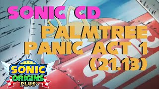 Old Sonic Origins - Sonic Cd Tails Palmtree Panic 1 21.13