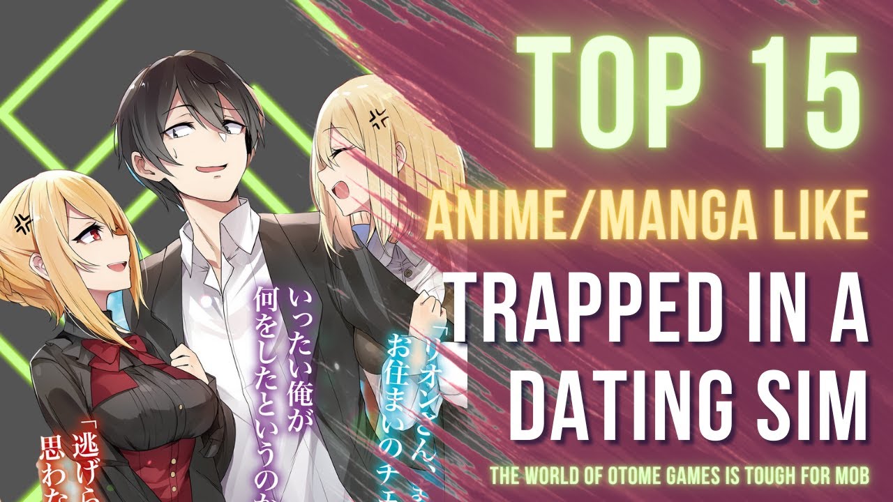 Top 15 Anime & Manga Like Trapped in a Dating Sim: The World of Otome Games  is Tough for Mobs 