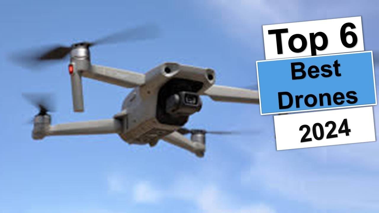 Best Drones on The Market in 2024 | Top 6 Best Drones 2024 - YouTube