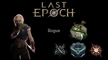 Last Epoch - Rogue Overview -  base class and mastery specialisations (Beta 0.8.1C)