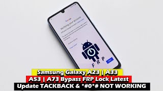 Samsung Galaxy A23 | A33| A53 | A73 - Bypass FRP Lock Latest Update TACKBACK & *#0*# NOT WORKING