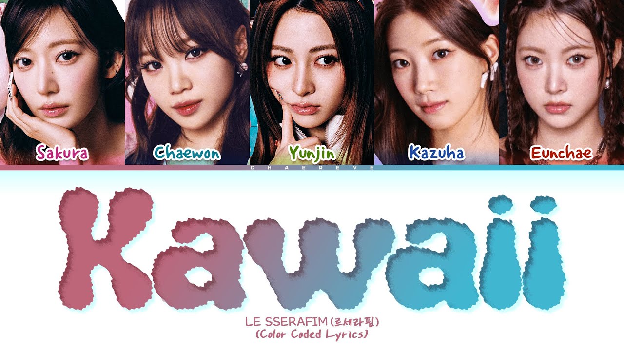 LE SSERAFIM Kawaii (Prod. Gen Hoshino) Lyrics (Color Coded Lyrics