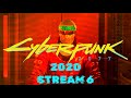 CYBERPUNK 2077 (2020) - STREAM 6