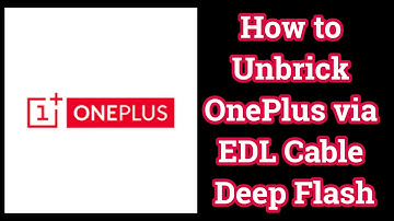 How to Unbrick OnePlus via EDL Cable Deep Flash