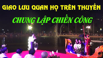 Giao lưu Quan họ trên thuyền - Chung lập chiến công