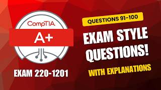 Comptia A 2201201 Examstyle Practice Questions 2026  Q91100 with Explanations
