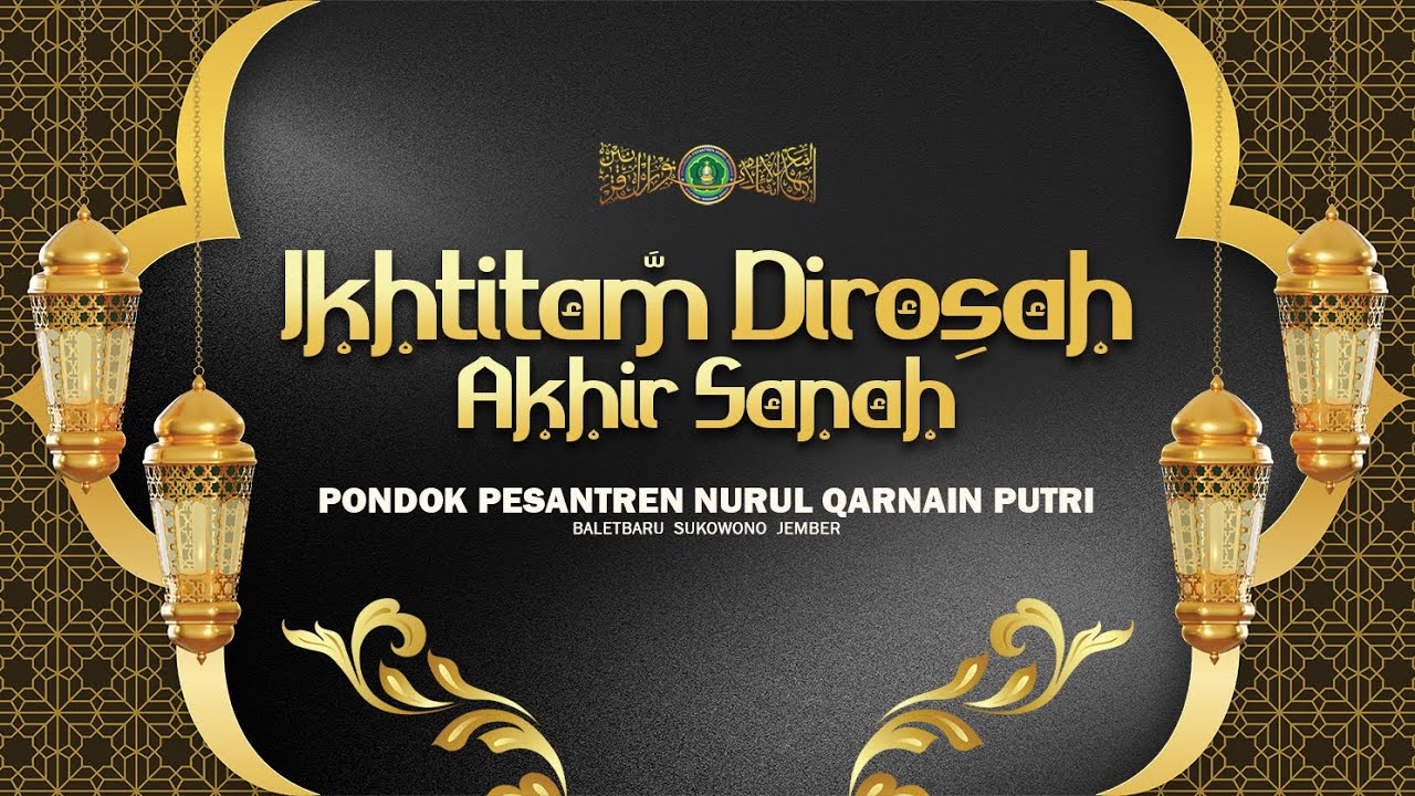 🔴 LIVE IKHTITAM DIROSAHAKHIR SANAH PONDOK PESANTREN NURUL QARNAIN