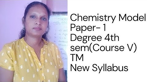 Chemistry model paper-1,Degree Bsc Sem IV,Course V TM by Padmavathi