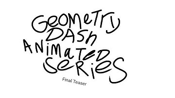 Geometry Dash Animated Series Final Teaser