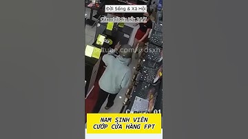Nam sinh viên cướp 153 triệu đồng của cửa hàng FPT và bị bắt sau đó 2 tiếng đồng hồ