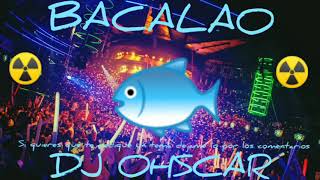 BACALAO REMIX - DJ OHSCAR
