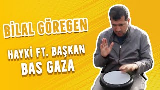 Hayki feat. Başkan - Bas Gaza (Bilal Göregen Cover) Resimi