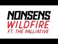 Nonsens Wildfire Ft The Palliative Lyric Video mp3