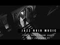 Jazz Noir Music  Playlist |Dark Jazz | Doom Jazz | Noir Jazz (part 2)