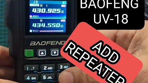 BAOFENG UV-18 , ADD REPEATER & STORE TO MEMORY