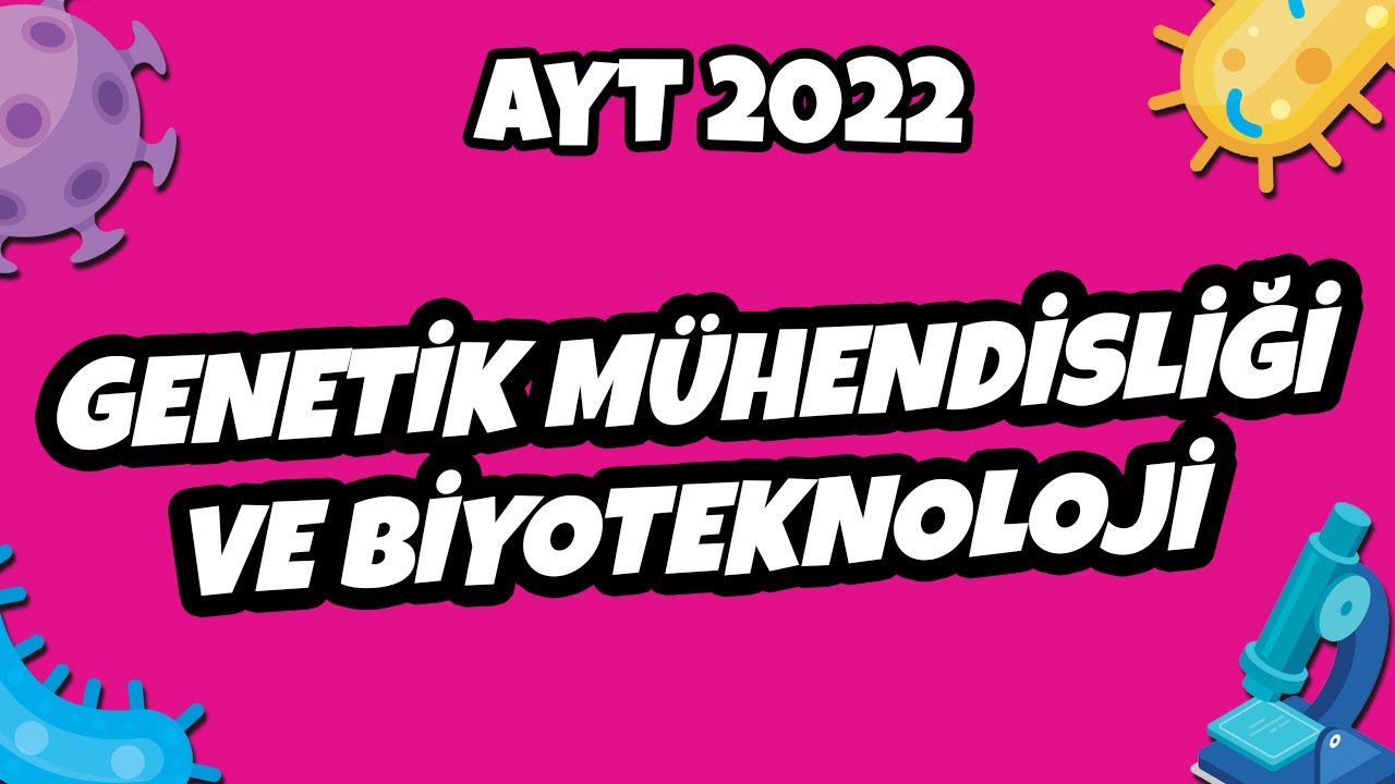 AYT Biyoloji - Genetik Mühendisliği ve Biyoteknoloji | AYT Biyoloji 2022 #hedefekoş