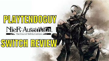 NieR: Automata The End Of YorRHa Edition Nintendo Switch Review