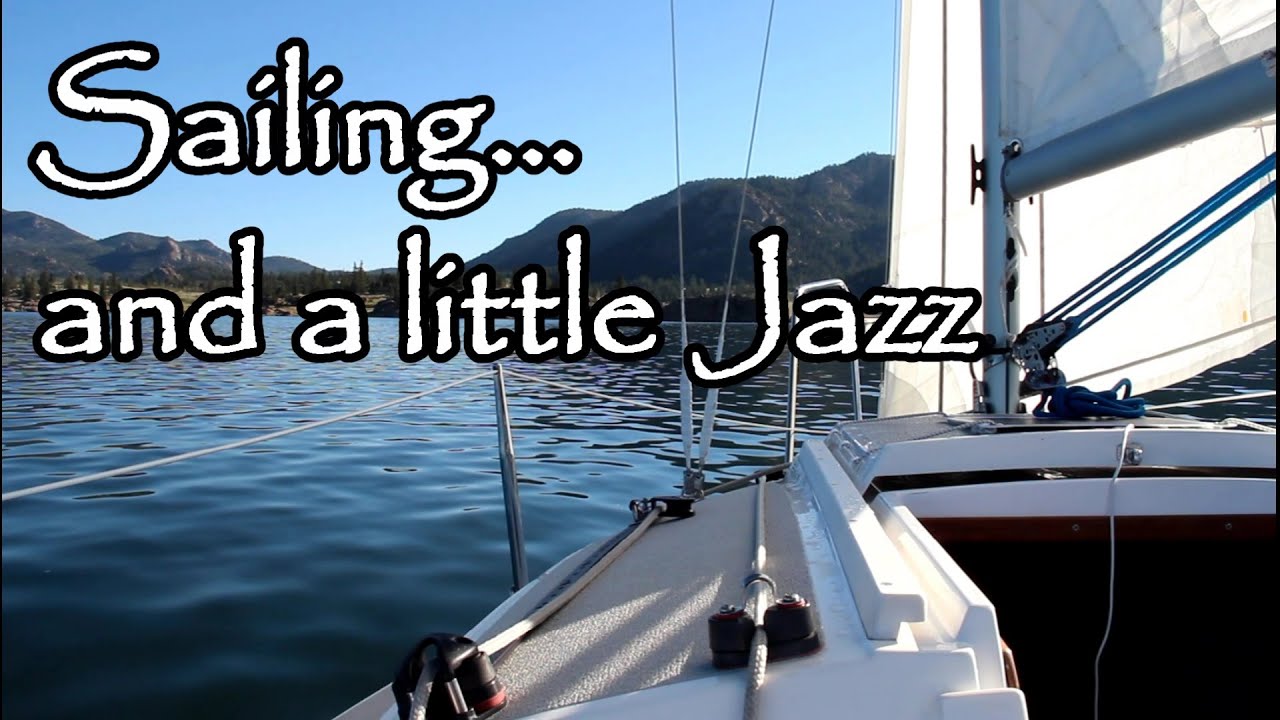 Sailing and a little Jazz