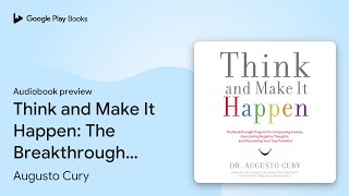 Think and Make It Happen: The Breakthrough… by Augusto Cury · Audiobook preview