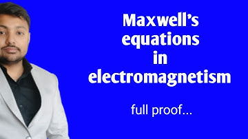 maxwell equations in electromagnetic theory // explained in hindi