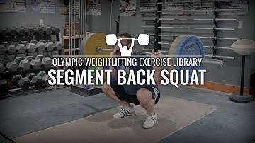 Segment Back Squat | Olympic Weightlifting Exercise Library