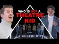 How easy is it to spot a theatre kid?
