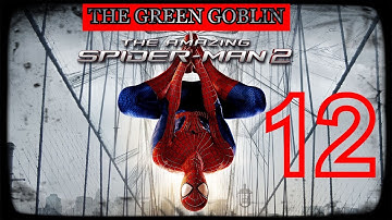 THE AMAZING SPIDER MAN 2 PART 12 - THE GREEN GOBLIN