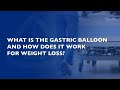 Gastric Balloon | FAQ with Dr. Dilhana Badurdeen