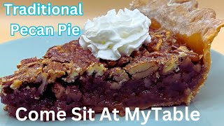 Traditional Pecan Pie  Simple, Old Fashioned Recipe  Perfect for Holiday Meals