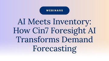 AI Meets Inventory: How Cin7 ForesightAI Transforms Demand Forecasting