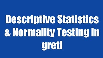 1.4:Descriptive Statistics and normality testing