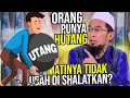 KIRIM Video Ini Kepada Orang yang HOBI HUTANG Tapi Gak Bayar – UST. Adi Hidayat LC MA