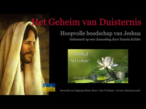 HET GEHEIM VAN DUISTERNIS, hoopvolle boodschap van Jeshua in deze duistere tijden (ingesproken)