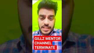 GILLZ MENTOR CHANNEL YOUTUBE ਤੋਂ Terminate ਹੋ ਗਿਆ ਹੈ