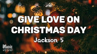 Jackson 5 - Give Love On Christmas Day (lyrics video) HQ