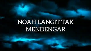 NOAH - LANGIT TAK MENDENGAR (REVERB MIX)