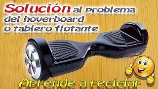 Solución al problema del hoverboard o tablero flotante