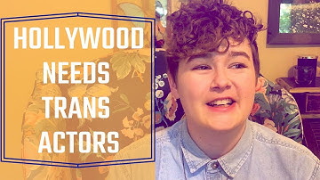 HOLLYWOOD NEEDS TRANS ACTORS