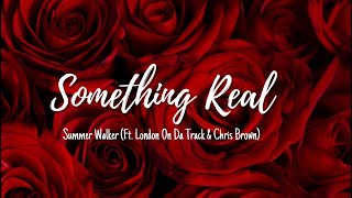 Summer Walker (Ft. London On Da Track & Chris Brown) - Something Real (Lyrics)