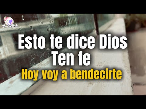 Esto te dice Dios Ten fe hoy voy a bendecirte abre este bello mensaje ...