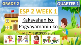 ESP 2 Week 1 Quarter 1 | Kakayahan Ko Pagyayamanin Ko