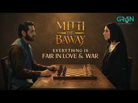 Everything is Fair in Love & War | Wahaj Ali | Mahira Khan | Mitti De Baway | Green TV