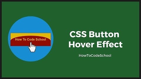 CSS Button Hover Effect - How To Code School